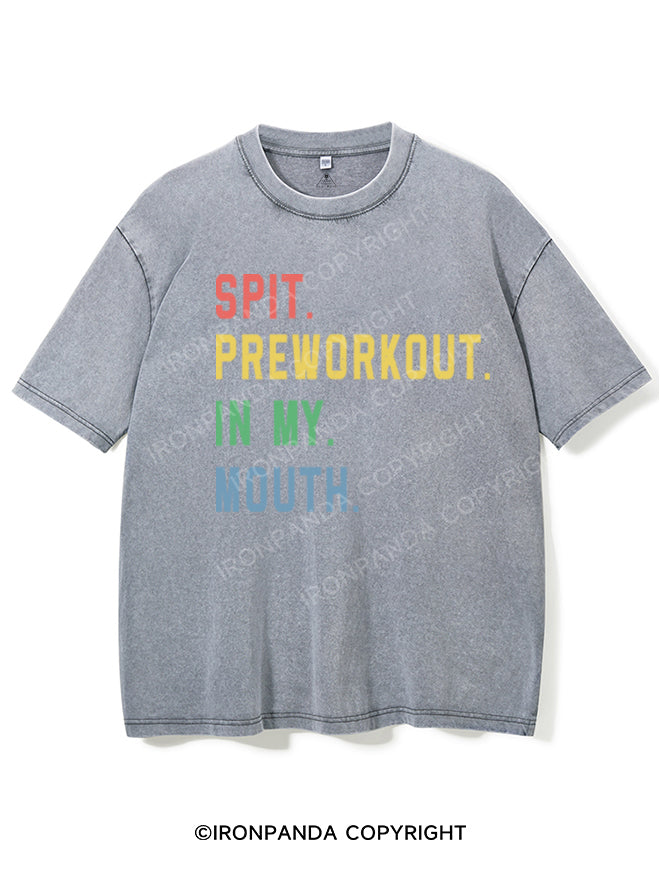 Spit Preworkout In My Mouth Washed Gym Shirt