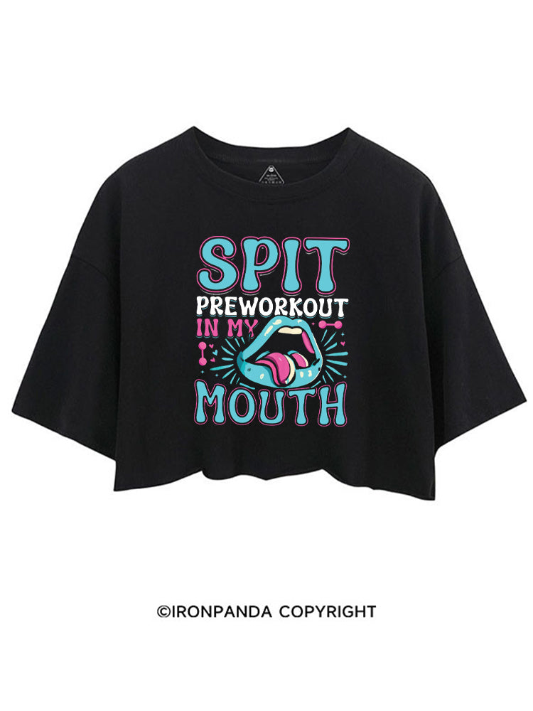 SPIT PREWORKOUT IN MY MOUTH FUNNY GYM CROP TOPS