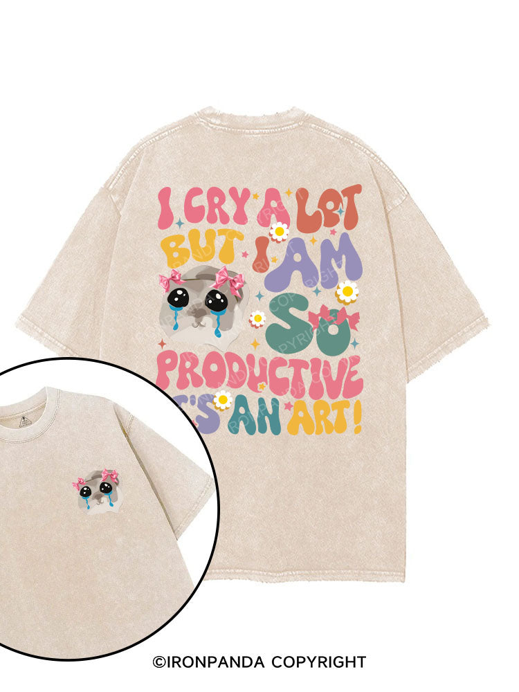 I CRY A LOT BUT I AM SO PRODUCTIVE IT'S AN ART printed Gym Shirt