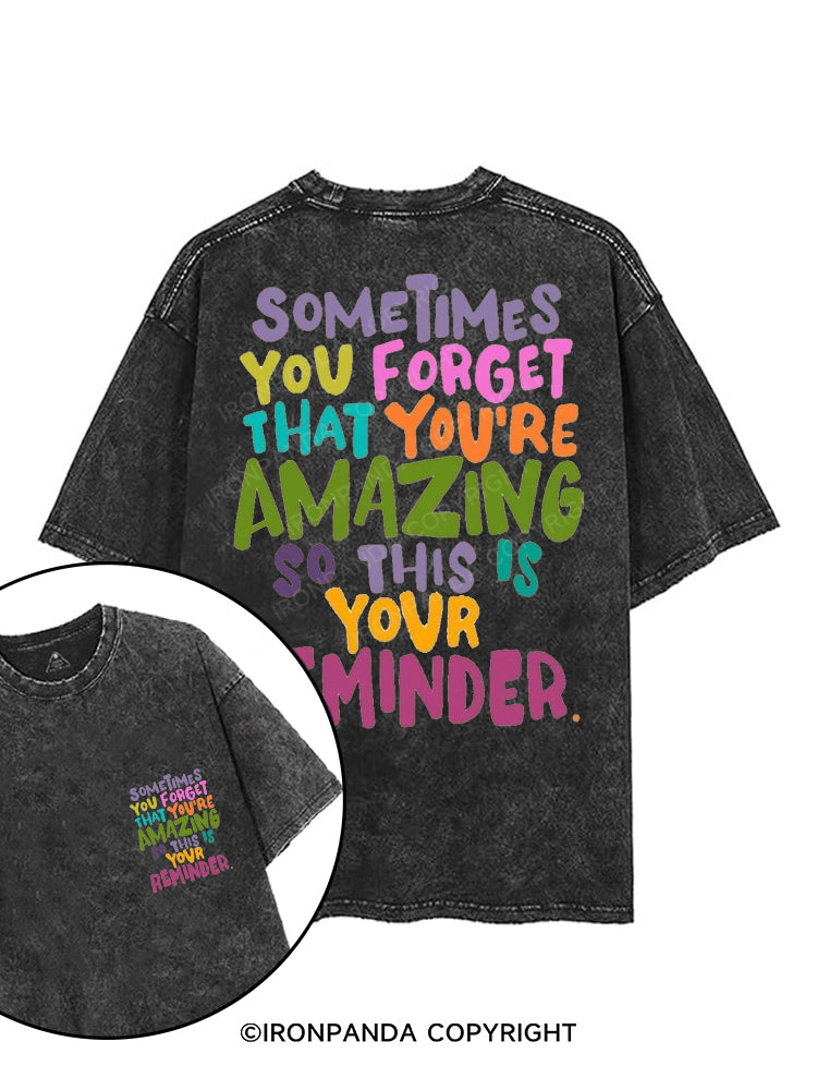 SOMETIMES YOU FORGET THAT YOU'RE AMAZING SO THIS IS YOUR REMINDER printed Gym Shirt