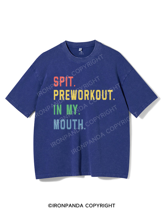 Spit Preworkout In My Mouth Washed Gym Shirt