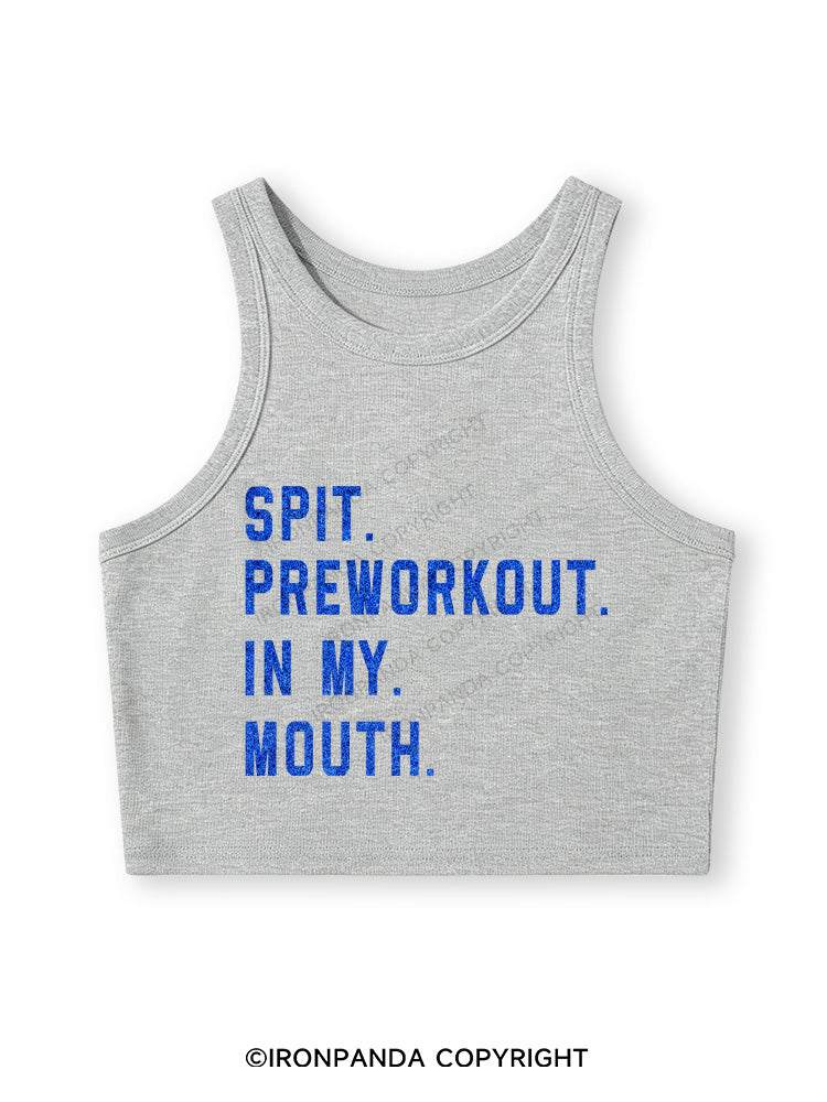 SPIT PREWORKOUT IN MY MOUTH Fitted Crop Tank Top