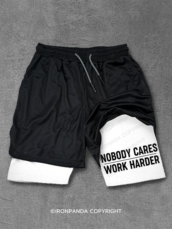 nobody cares work harder Performance Training Shorts