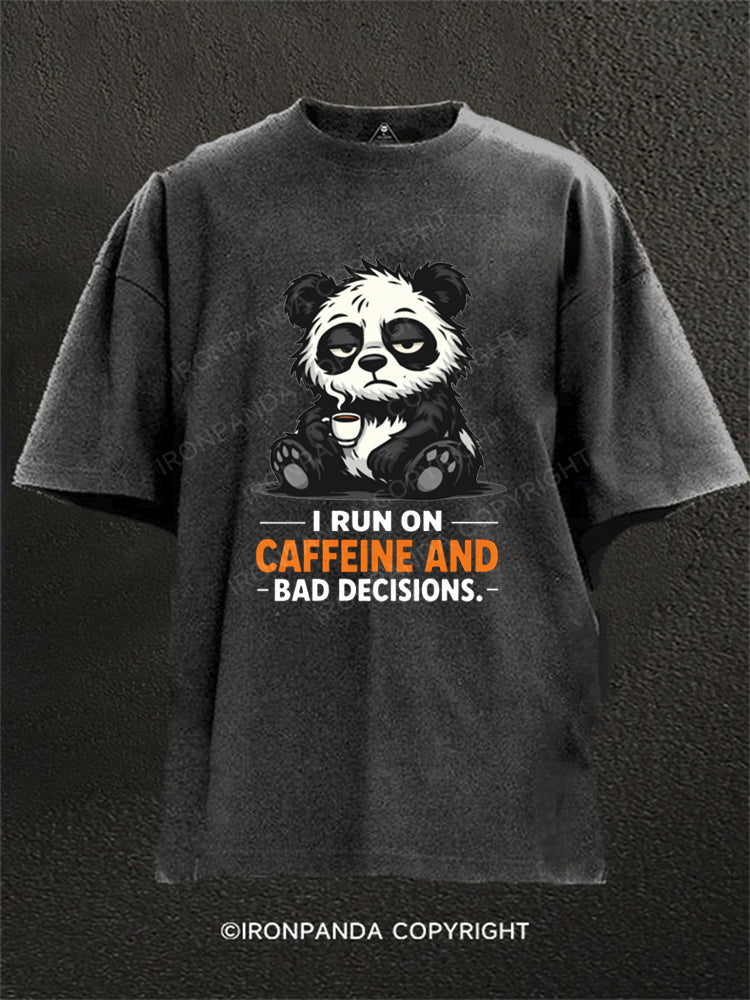 I RUN ON CAFFEINE AND BAD DECISIONS Washed Gym Shirt