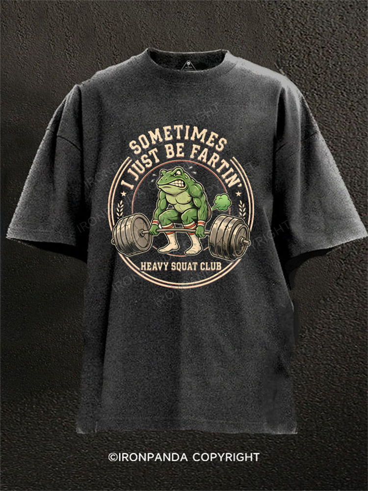 Sometimes I Just Be Fartin Funny Gym Frog Retro Workout Washed Gym Shirt