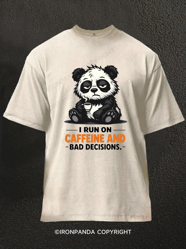 I RUN ON CAFFEINE AND BAD DECISIONS Washed Gym Shirt