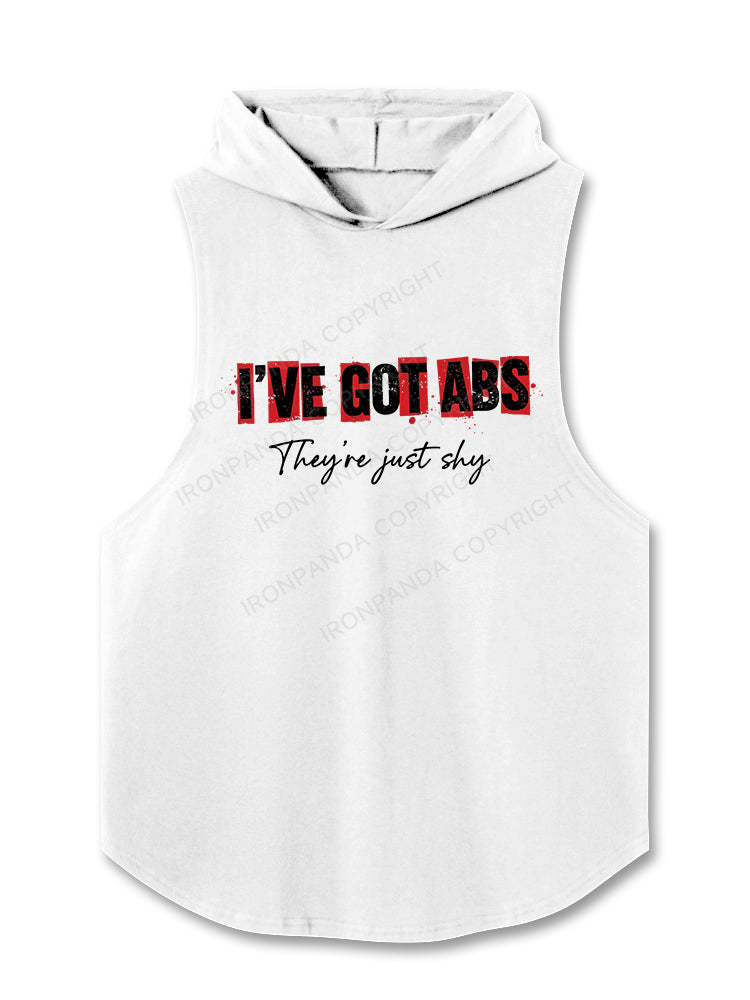 I've got abs They're just shy Hooded Tank