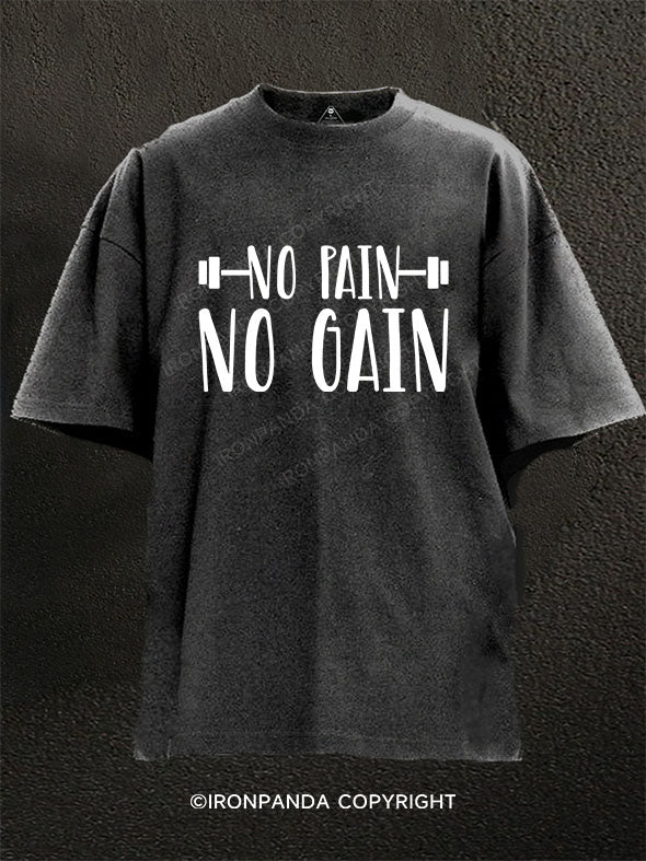no pain no gain Washed Gym Shirt