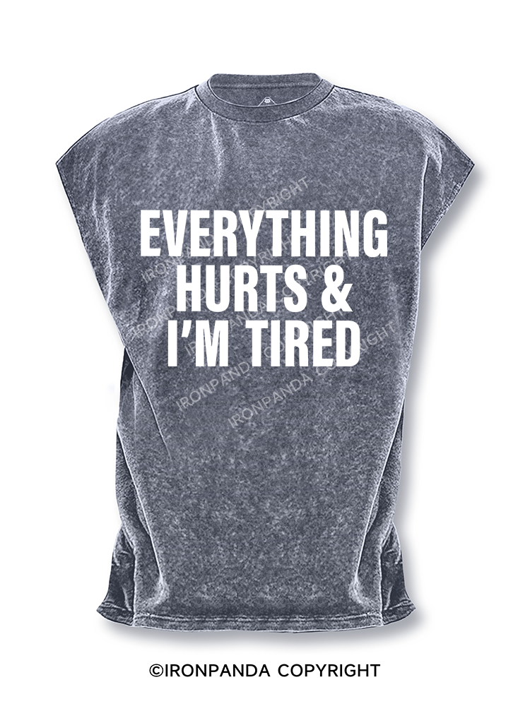 Everything Hurts and I'm Tired Cut Off Tank