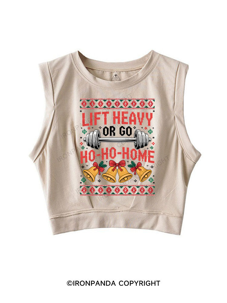 lift heavy or go ho-ho-home SLEEVELESS CROP TOPS