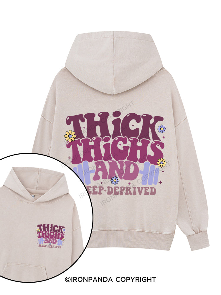 Thick Thighs And Sleep Deprived Printed Washed Gym Hoodie