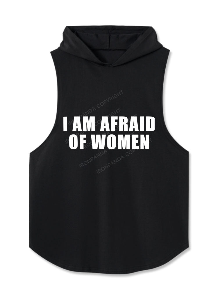I AM AFRAID OF WOMEN Hooded Tank