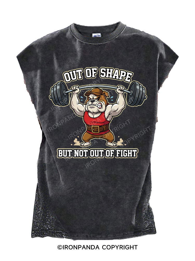OUT OF SHAPE BUT NOT OUT OF FIGHT  Cut Off Tank
