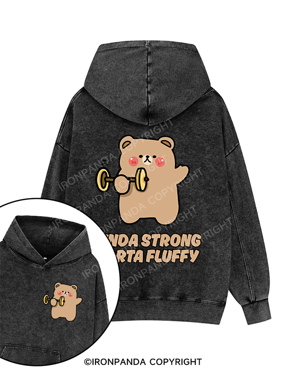 KINDA STRONG, SORTA FLUFFY Printed Washed Gym Hoodie