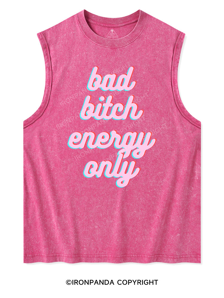 BAD BITCH ENERGY ONLY Washed Tank