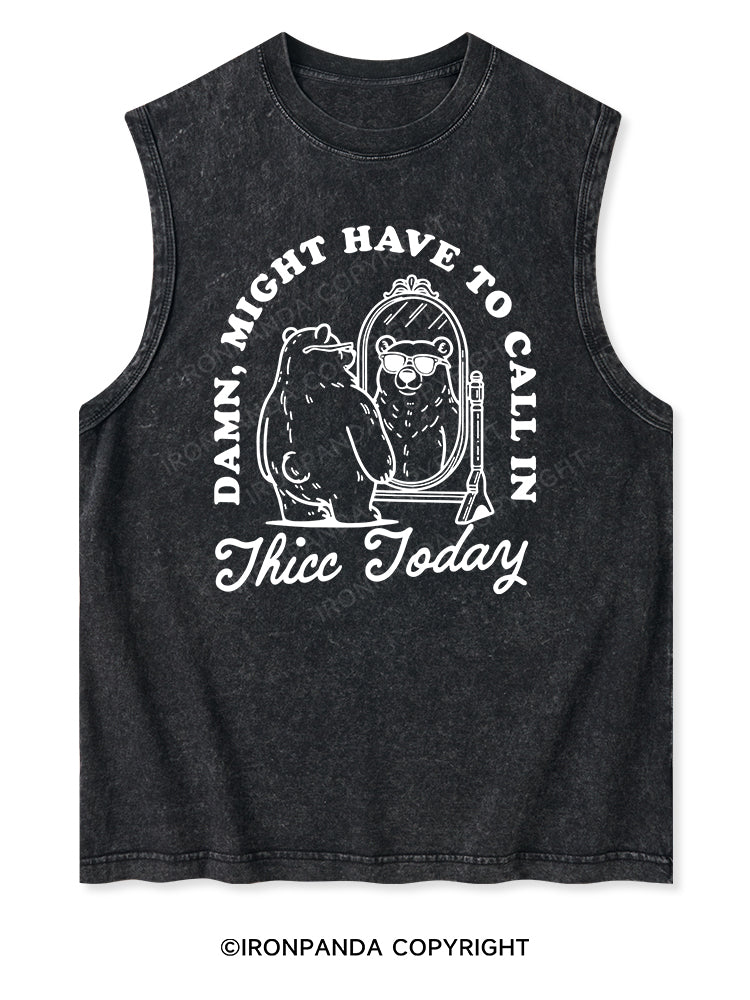 DAMN, MIGHT HAVE TO CALL IN THICC TODAY Washed Tank