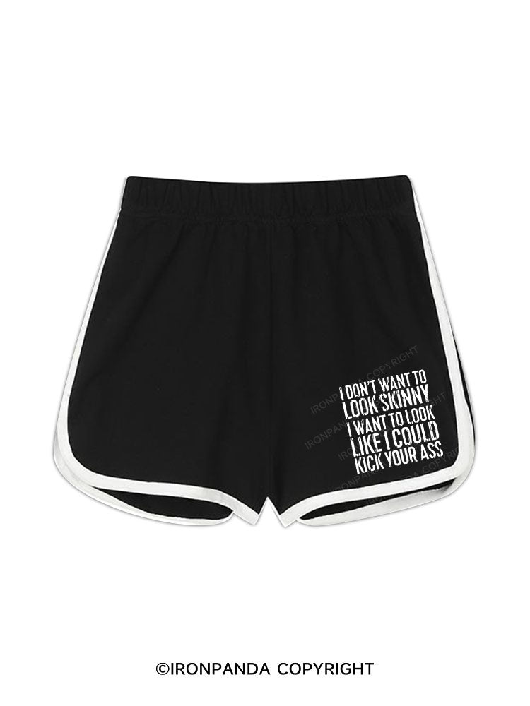 I DON'T WANT TO LOOK SKINNY Workout Shorts