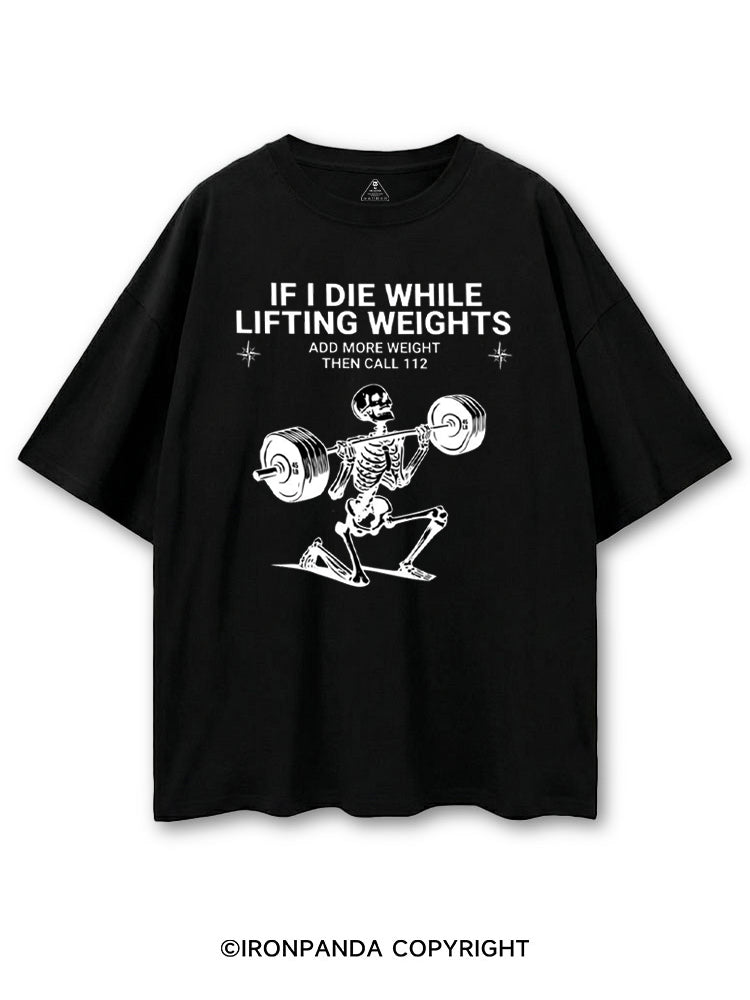 IF I DIE WHILE LIFTING WEIGHTS ADD MORE WEIGHT THEN CALL 112 COTTON PUMP COVER
