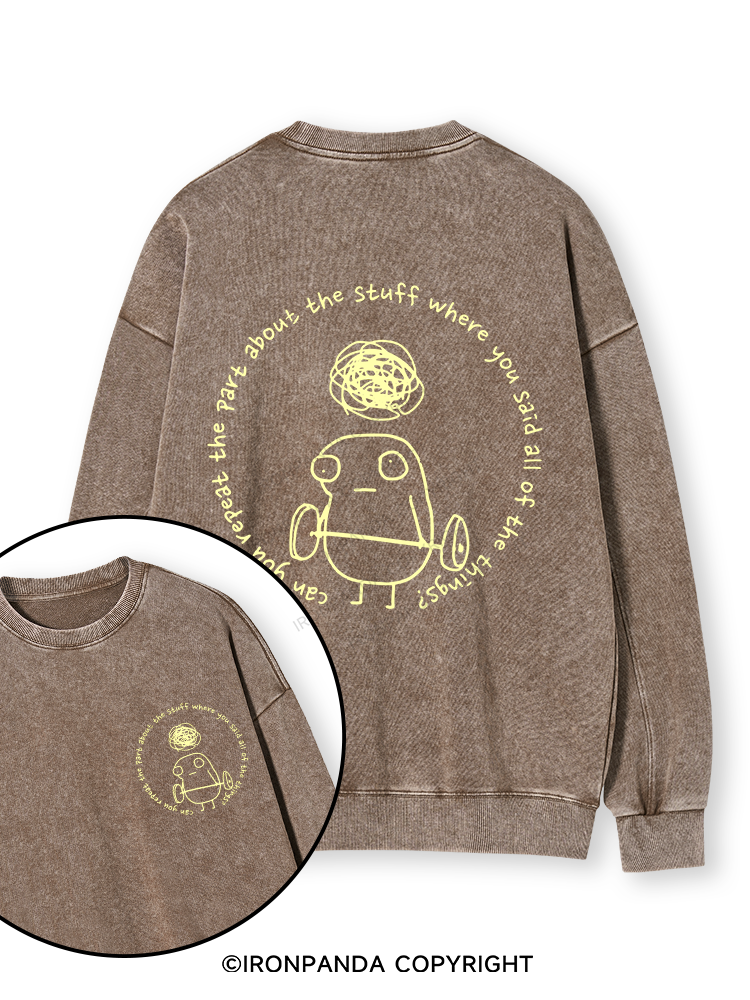 Can you repeat the part about the stuff where you said all of the things? Double-Sided Printed Washed Sweatshirt