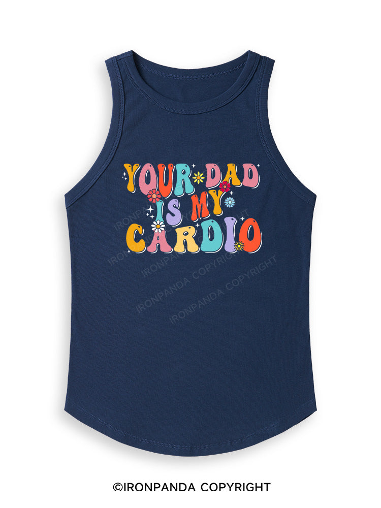 YOUR DAD IS MY CARDIO Fitted Tank Top