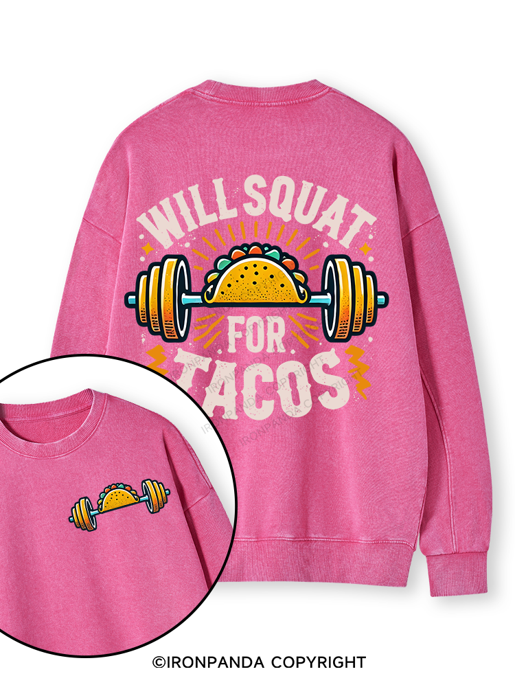 WILL SQUAT FOR TACOS Double-Sided Printed Washed Sweatshirt