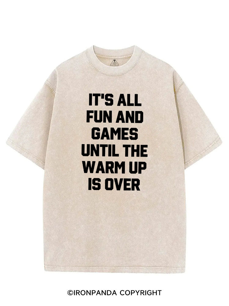 It's All Fun and Games Until the Warm Up is Over VINTAGE GYM SHIRT