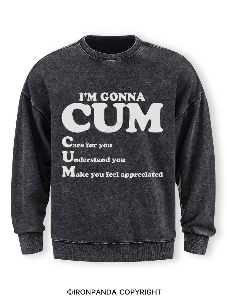 I’M GONNA CUM Washed Sweatshirt