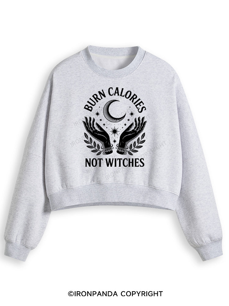 BURN CALORIES NOT WITCHES Fleece Crop Sweatshirt