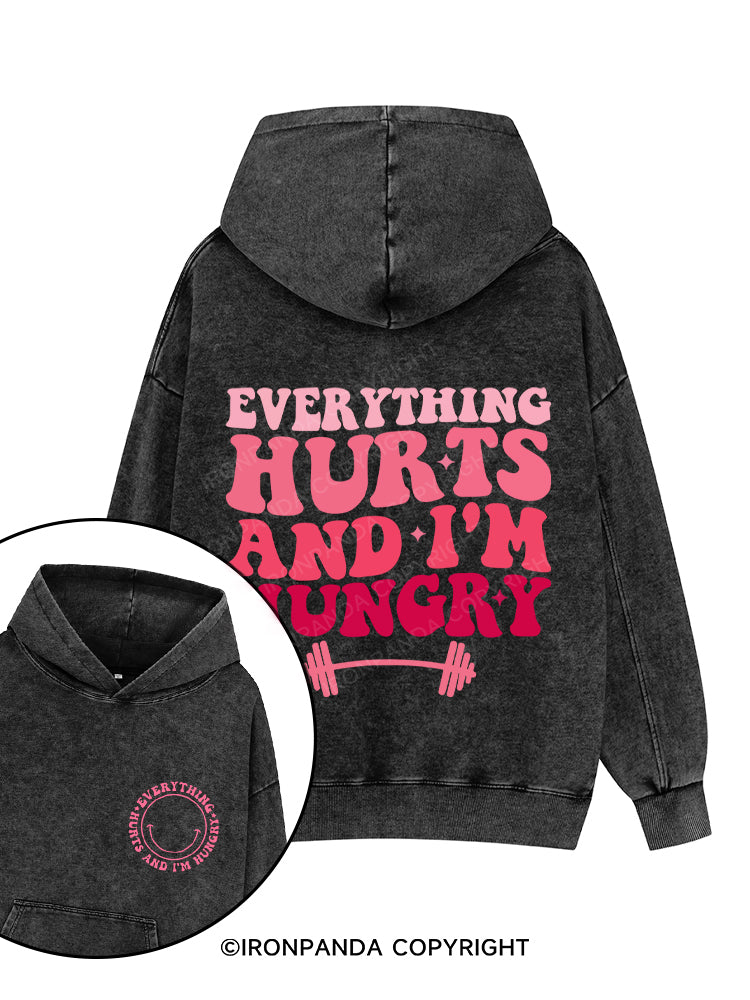 EVERYTHING HURTS AND I'M HUNGRY Printed Washed Gym Hoodie
