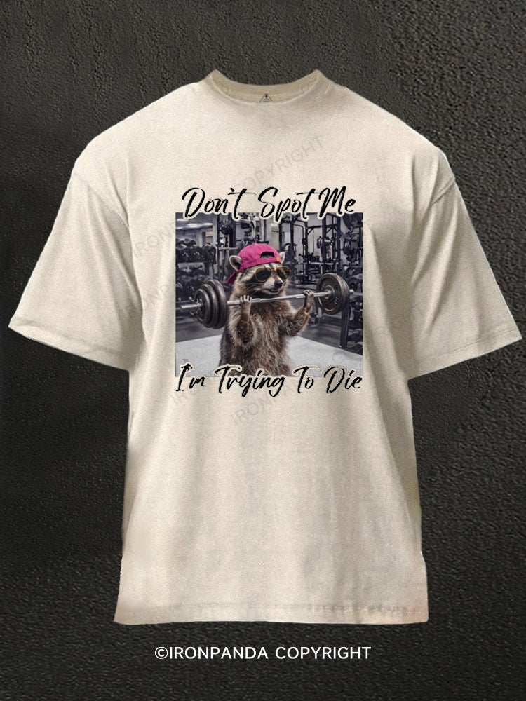 Don't Spot Me Raccoon Weightlifting Washed Gym Shirt
