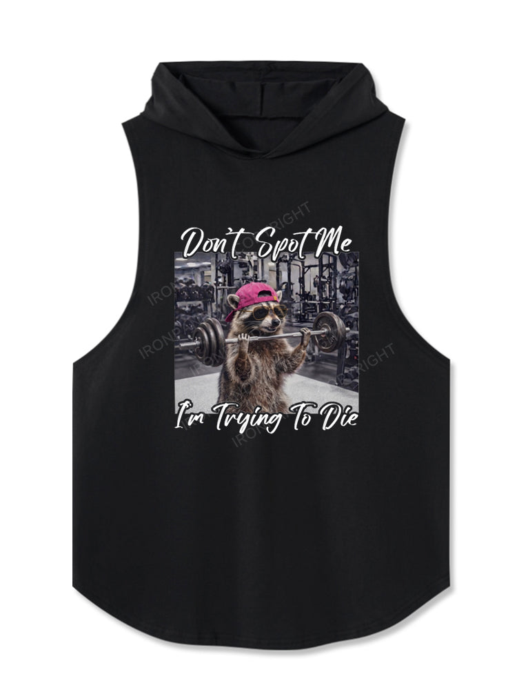 Don't Spot Me Raccoon Weightlifting Hooded Tank