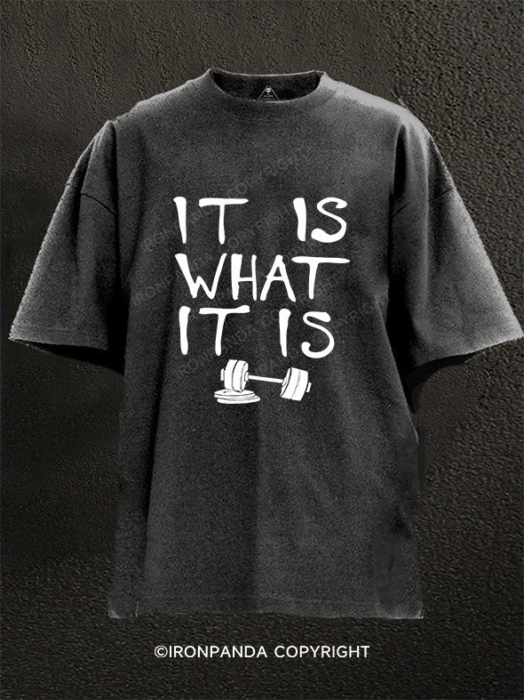 it is what it is Washed Gym Shirt