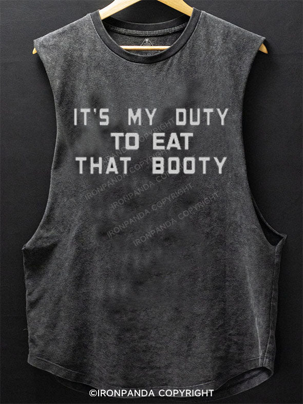 It Is My Duty To Eat That Booty Scoop Bottom Cotton Tank