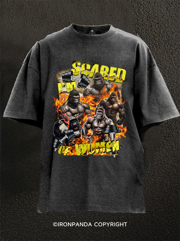 I'm Scared of Women Washed Gym Shirt