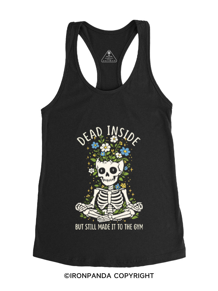 DEAD INSIDE BUT STILL MADE IT TO THE GYM Gym Racerback Tank