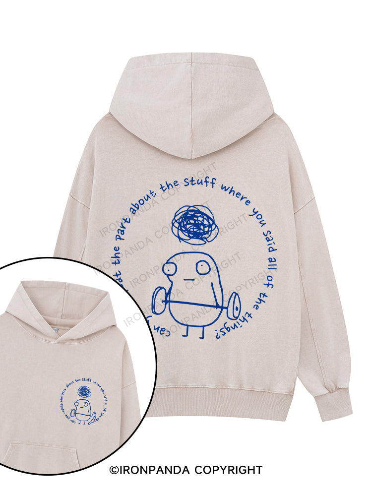 Can you repeat the part about the stuff where you said all of the things? Printed Washed Gym Hoodie