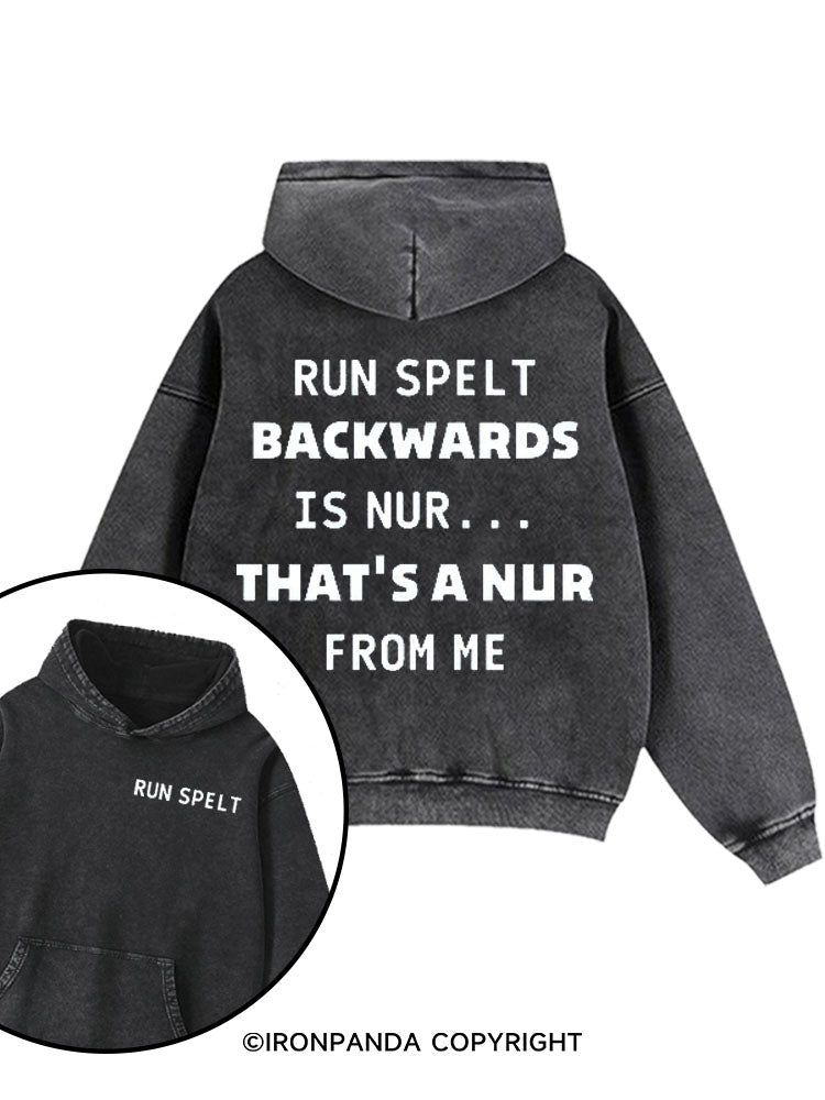 Run Spelt Backwards Is Nur Thats A Nur For Me Washed Gym Hoodie