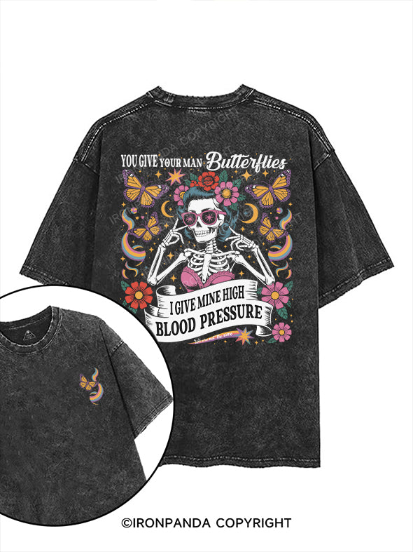 YOU GIVE YOUR MAN BUTTERFLIES, I GIVE MINE HIGH BLOOD PRESSURE printed Gym Shirt