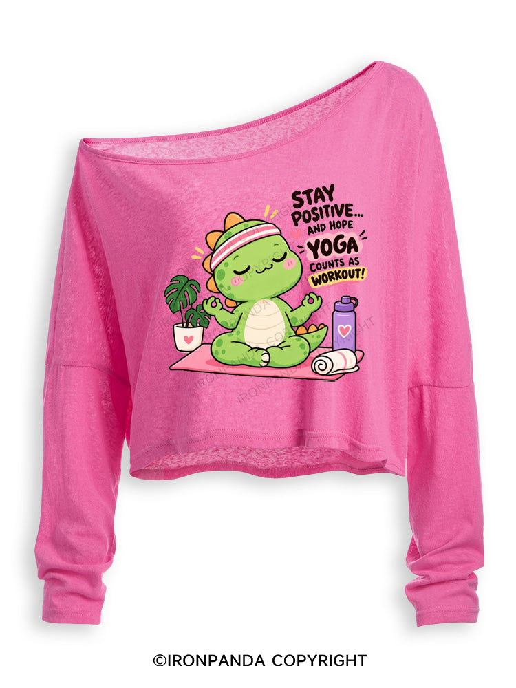 STAY POSITIVE AND HOPE YOGA COUNTS AS WORKOUT DINOSAUR Off Shoulder Long Sleeve Crop Top