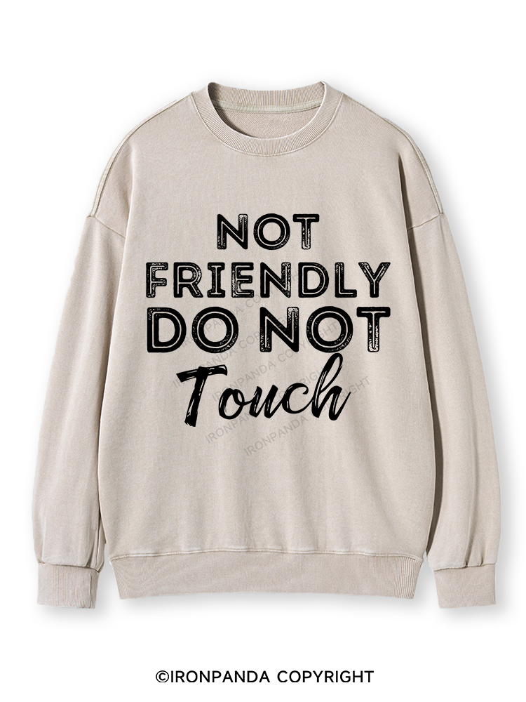 NOT FRIENDLY DO NOT TOUCH Washed Sweatshirt