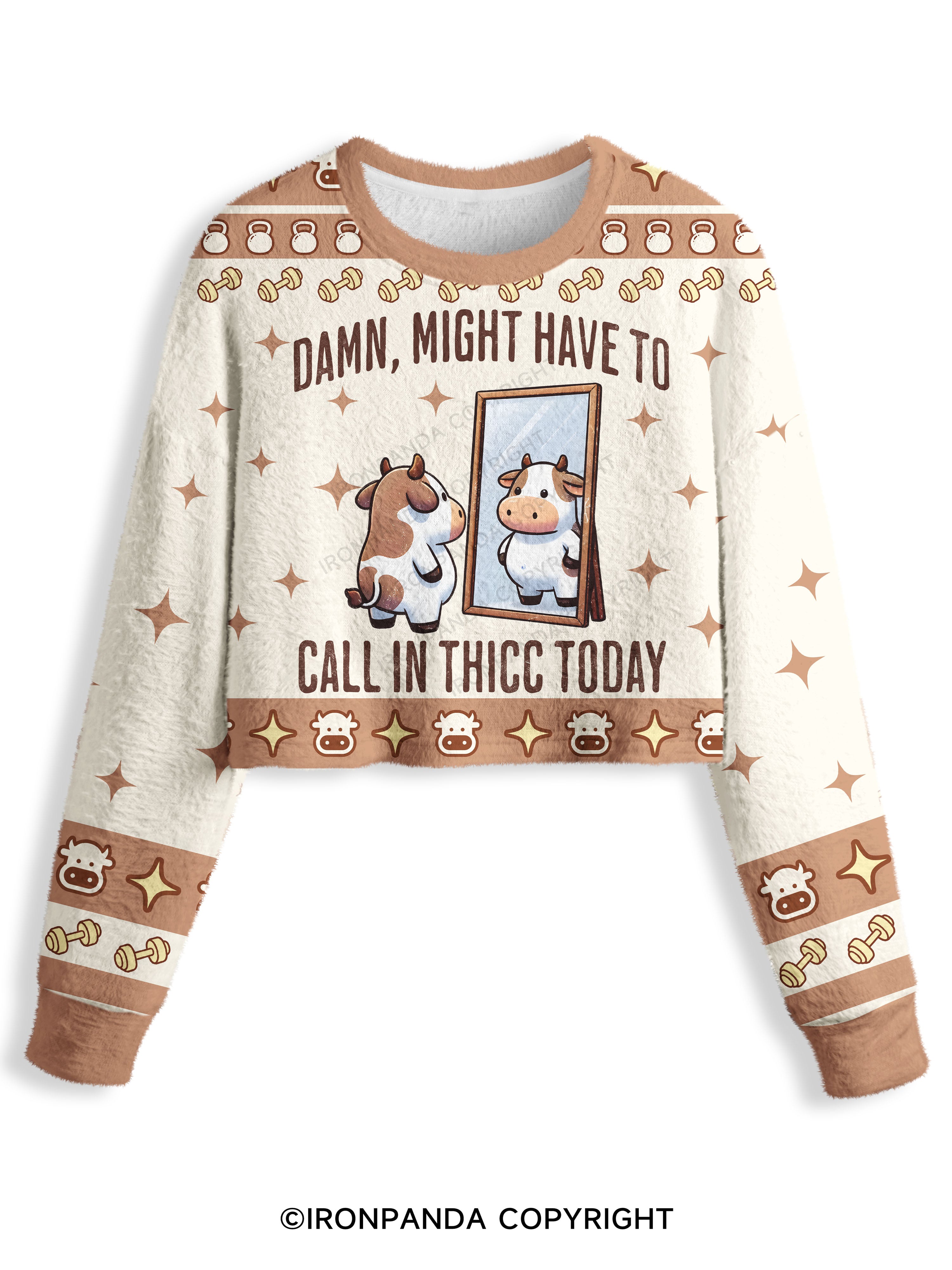DAMN, MIGHT HAVE TO CALL IN THICC TODAY Crop Ugly Sweater