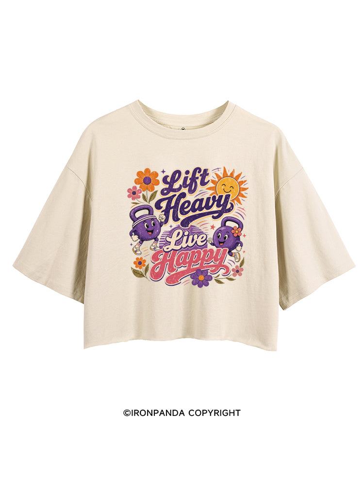 LIFT HEAVY LIVE HAPPY GYM POSITIVE CROP TOPS