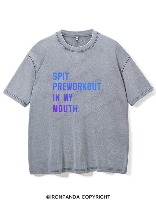 Spit Preworkout In My Mouth Washed Gym Shirt