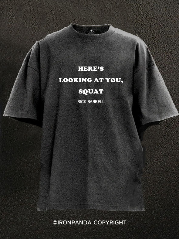 Here’s Looking at You Washed Gym Shirt