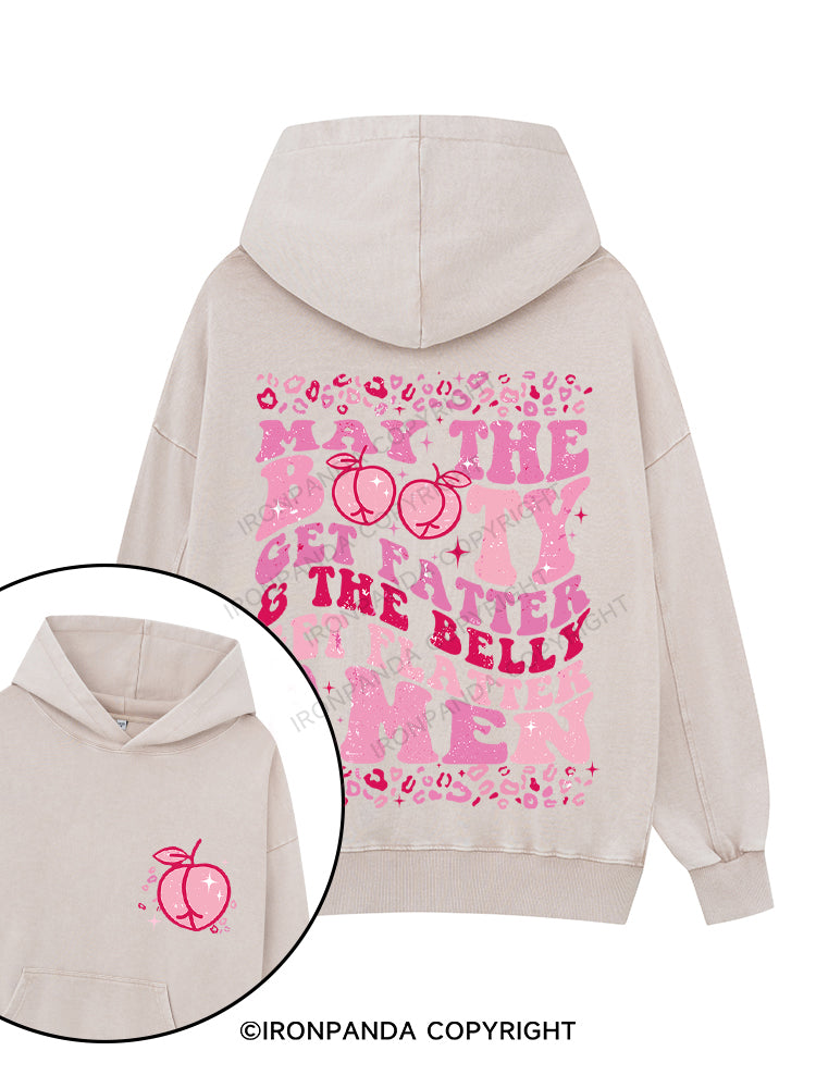 MAY THE BOOTY GET FATTER Printed Washed Gym Hoodie