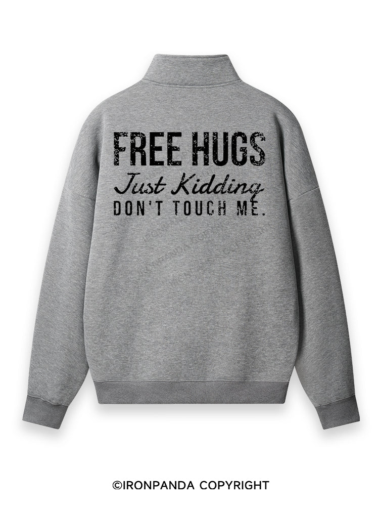 Free Hugs Just Kidding Don't Touch Me Back Printed Quarter-Zip Fleece Sweatshirt