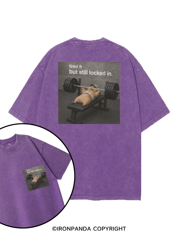 TIRED FR BUT STILL LOCKED IN HAMESTER printed Gym Shirt