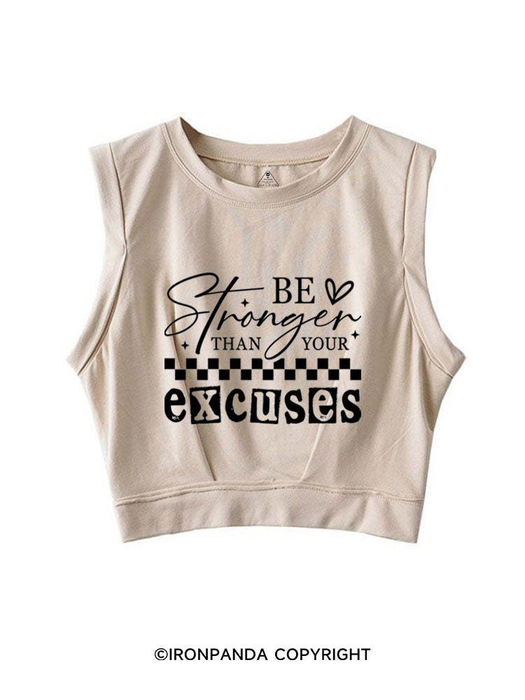 BE STRONGER THAN YOUR EXCUSES FUNNY GYM SLEEVELESS CROP TOPS