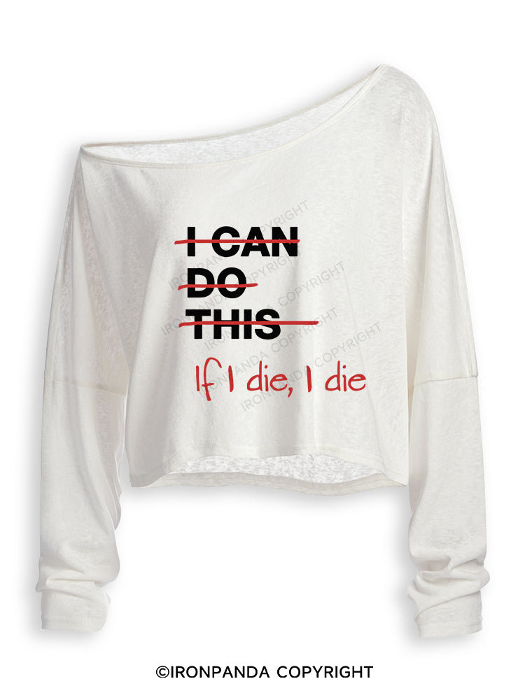 IF I DIE I DIE Off Shoulder Long Sleeve Crop Top