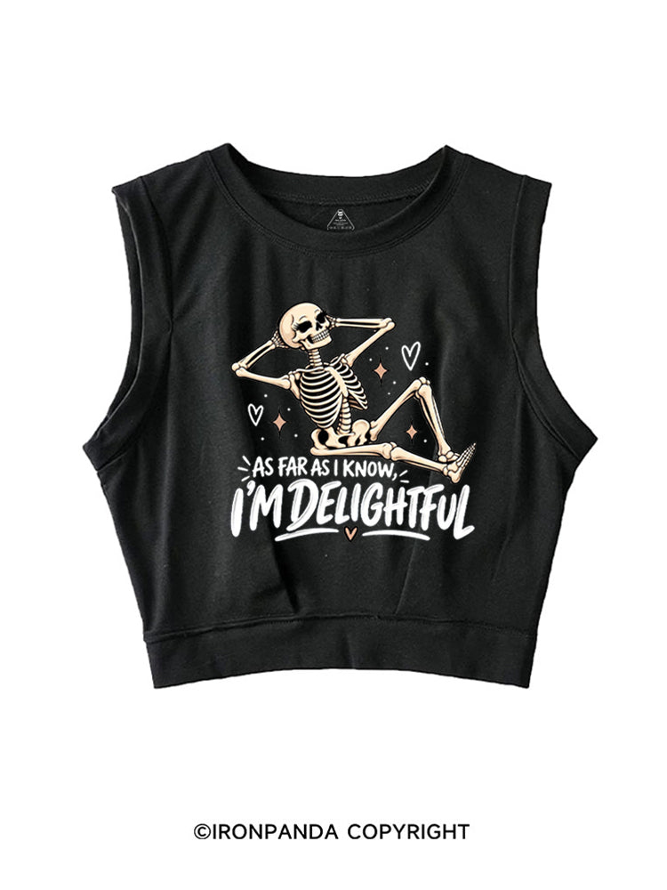 AS FAR AS I KNOW, I'M DELIGHTFUL SLEEVELESS CROP TOPS